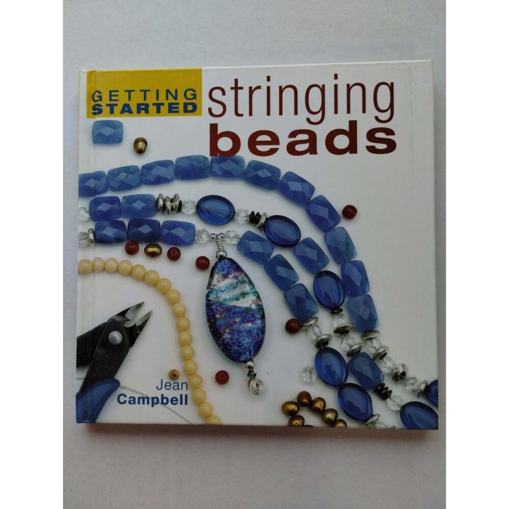 Getting Started Stringing Beads Hard Cover Book by Jean Campbell